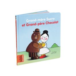 LES BELLES HISTOIRES DES PETITS Grand-mère Sucre et Grand-père Chocolat