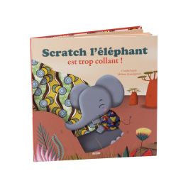 MES P'TITS ALBUMS Scratch l'éléphant est trop collant