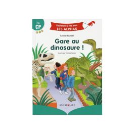 APPRENDRE À LIRE AVEC LES ALPHAS Gare au dinosaure !