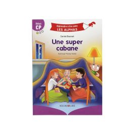 APPRENDRE À LIRE AVEC LES ALPHAS Une super cabane