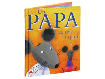 ÇA SERT À QUOI ? Un papa