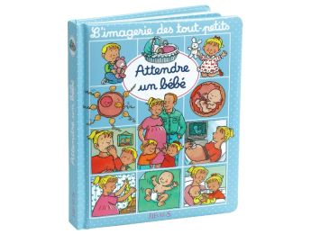 L’IMAGERIE DES TOUT-PETITS Attendre un bébé