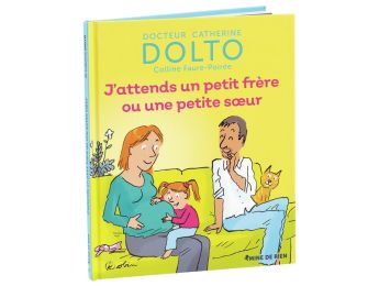 COLLECTION DOLTO J'attends un petit frère ou une petite sœur