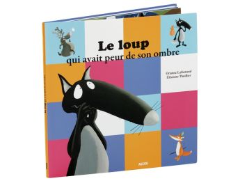 COLLECTION LE LOUP Le loup qui avait peur de son ombre