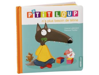 COLLECTION P'TIT LOUP N'a plus besoin de tétine