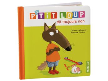 COLLECTION P'TIT LOUP Dit toujours non