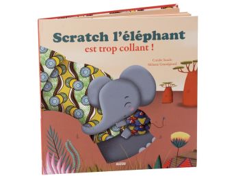 MES P'TITS ALBUMS Scratch l'éléphant est trop collant