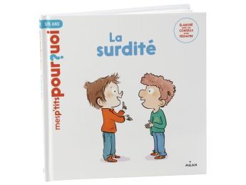 MES P'TITS POURQUOI La surdité