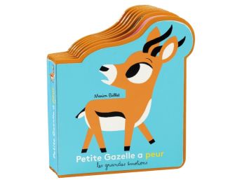 LES GRANDES ÉMOTIONS Petite gazelle a peur