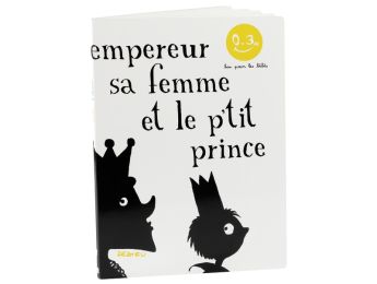 COLLECTION BON POUR LES BÉBÉS L'empereur, sa femme et le p'tit prince