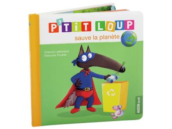 COLLECTION P'TIT LOUP Sauve la planète