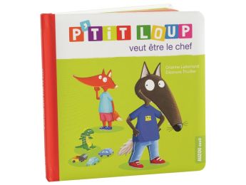 COLLECTION P'TIT LOUP Veut être le chef
