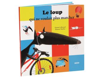 COLLECTION LE LOUP Le loup qui ne voulait plus marcher