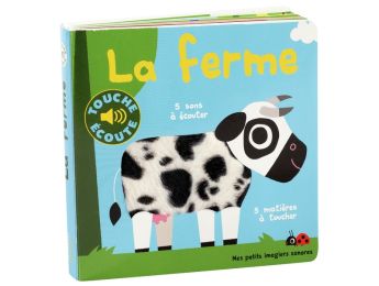 LIVRE TACTILE ET SONORE TOUCHE ET ÉCOUTE La ferme