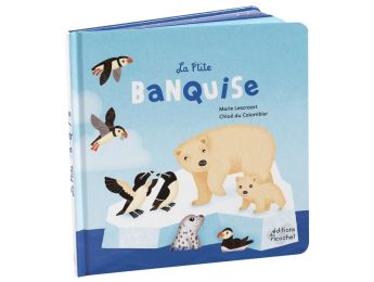 COLLECTION ÉVEIL NATURE La p'tite banquise