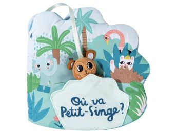 LIVRE D'ÉVEIL BÉBÉ Où va petit singe ?