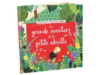 HISTOIRE ET PETIT INVENTAIRE ILLUSTRÉ La grande aventure de la petite abeille