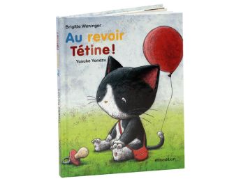 AU REVOIR TÉTINE !