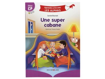 APPRENDRE À LIRE AVEC LES ALPHAS Une super cabane