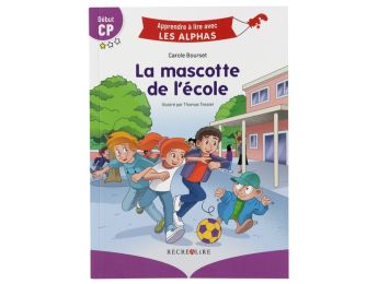 APPRENDRE À LIRE AVEC LES ALPHAS La mascotte de l'école