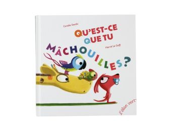 QU'EST CE QUE TU MÂCHOUILLES ?
