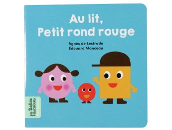 LES BELLES HISTOIRES DES BÉBÉS Au lit, petit rond rouge !