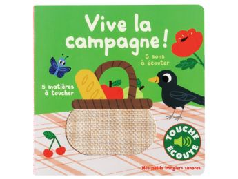 LIVRE TACTILE ET SONORE TOUCHE ET ÉCOUTE Vive la campagne