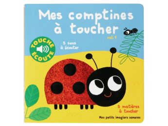 LIVRE TACTILE ET SONORE TOUCHE ET ÉCOUTE Les comptines