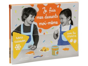 Je fais mes desserts moi-même sans cuisson