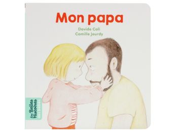 LES BELLES HISTOIRES DES BÉBÉS Mon papa