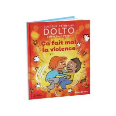 COLLECTION DOLTO Ça fait mal la violence