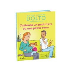 COLLECTION DOLTO J'attends un petit frère ou une petite sœur