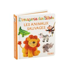 L’IMAGERIE DES BÉBÉS Animaux sauvages