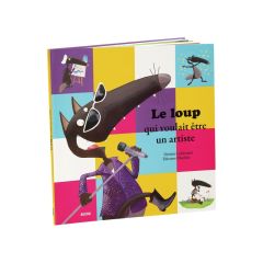 COLLECTION LE LOUP Le loup qui voulait être un artiste