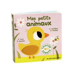 LIVRE TACTILE ET SONORE TOUCHE ET ÉCOUTE Mes petits animaux