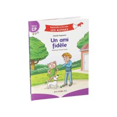 APPRENDRE À LIRE AVEC LES ALPHAS Un ami fidèle
