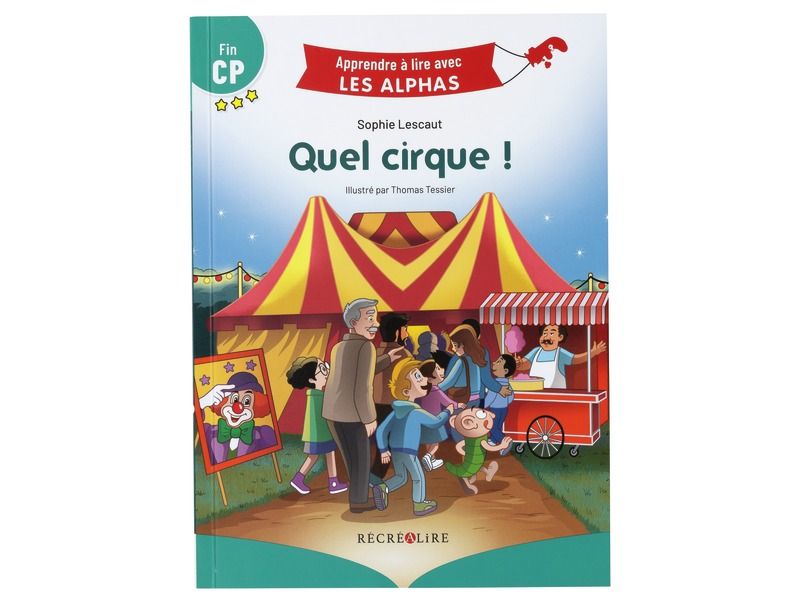 APPRENDRE À LIRE AVEC LES ALPHAS Quel cirque !
