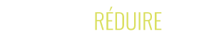 R1 : réduire
